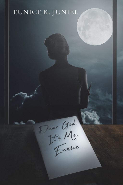 Eunice K. Juniel's New Book 'Dear God, It's Me, Eunice' Showcases Beautiful Struggles and Heartwarming Victories of One Woman's Journeys in Life