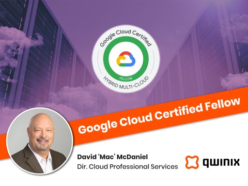Qwinix Director of Cloud Professional Services Named a Google Cloud Certified Fellow