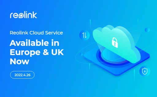 Reolink Offers Cloud Services in EU and UK for Seamless Security Experience