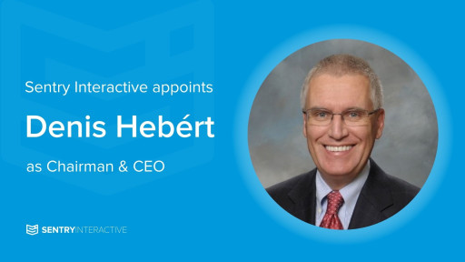 Denis Hébert Appointed as Chairman & CEO of Sentry Interactive, Bringing Four Decades of Industry Leadership and Innovation