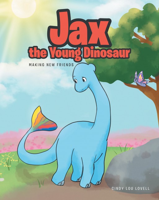 Cindy Lou Lovell's New Book 'Jax the Young Dinosaur' is a Beautiful Tale About Embracing Uniqueness and Being Special in God's Image