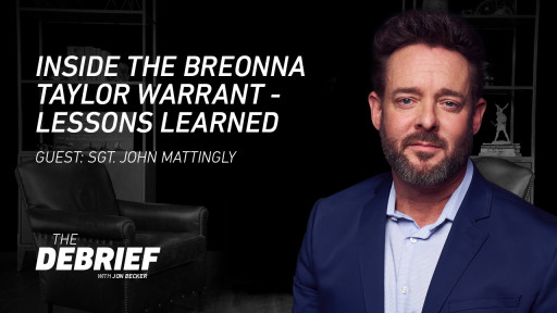 The Debrief: Inside the Breonna Taylor Warrant - Lessons Learned