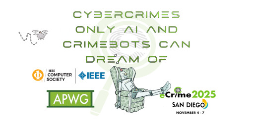 APWG eCrime 2025 Symposium Expands Research Space to Include Cyber-Physical Threats Against People, Places and Critical Infrastructure