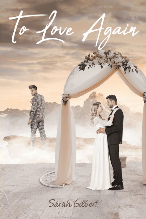 Sarah Gilbert's New Book 'To Love Again' is an Emotionally Driven Tale of Two People Whose Love Triumphs Odds That Dampen Their Souls