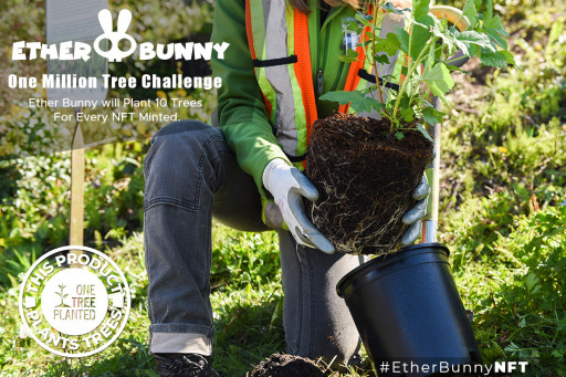 Ether Bunny NFT Vows to Plant One Million Trees Globally by 2024