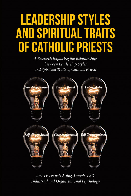 Fr. Francis Aning Amoah's New Book 'Leadership Styles and Spiritual Traits of Catholic Priests' is a Look at the Connection Between Leadership and Behavior