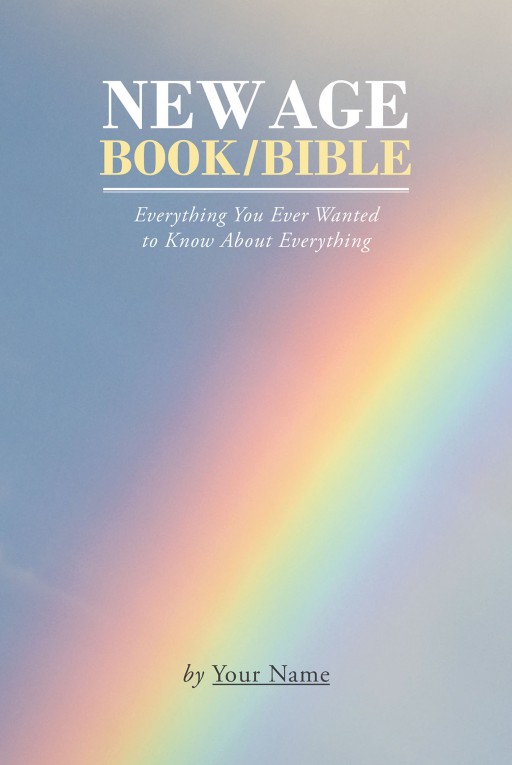 Pete Arnold's New Book 'New Age Book/Bible' Visualizes the Totality of Existence and Provides a Map to Get Throughout Life