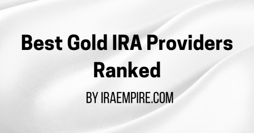 Best Gold IRA Companies 2026 Ranked (Top Rated Gold IRA Rollover Providers Announced)